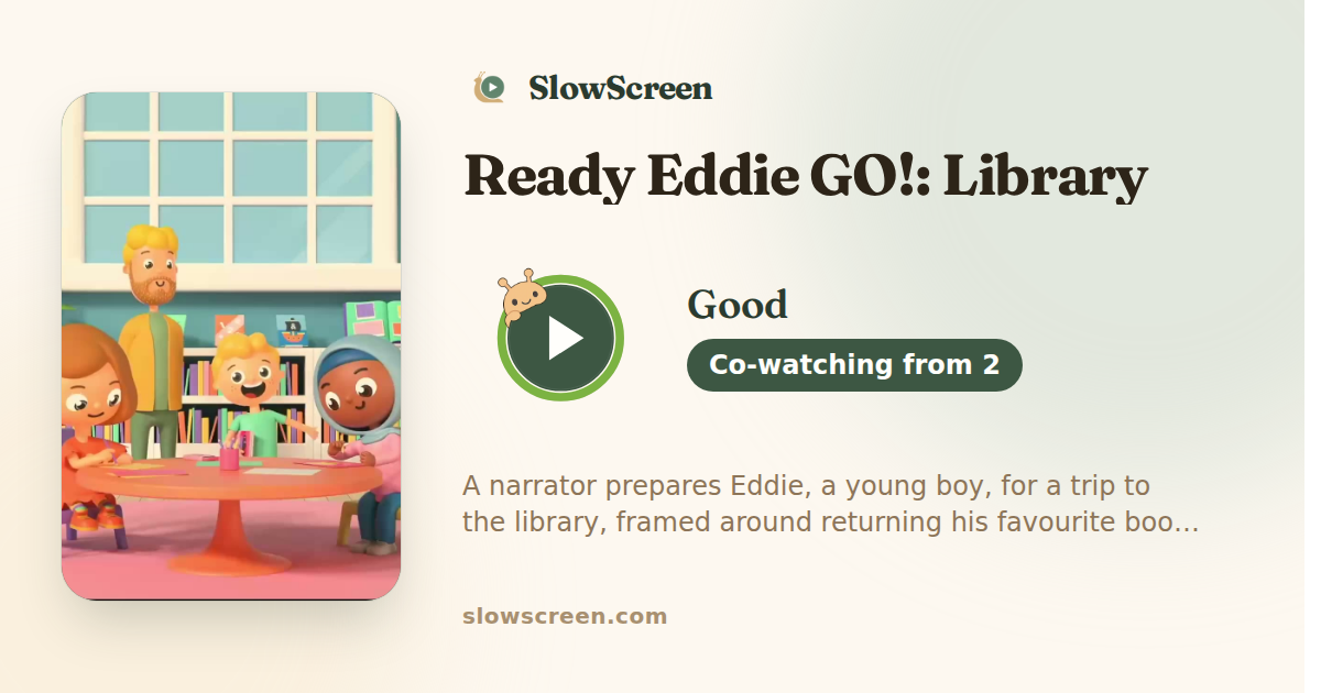 Ready Eddie GO!: Library | Good, co-watching from age 2