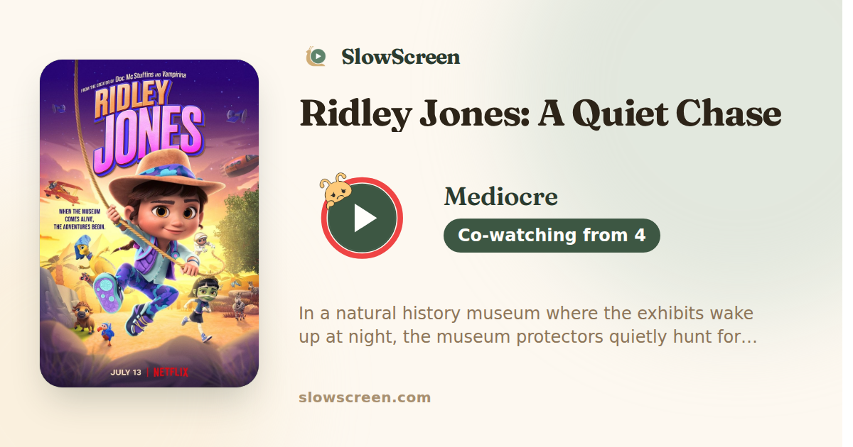 Ridley Jones: A Quiet Chase | Mediocre, co-watching from age 4