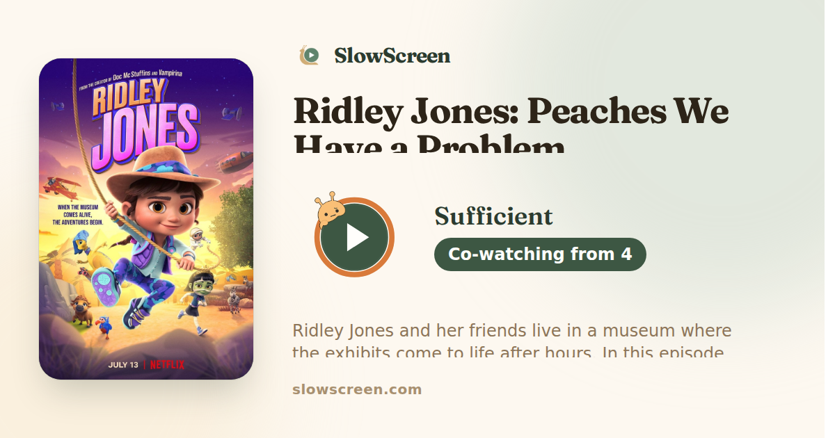 Ridley Jones: Peaches We Have a Problem | Sufficient, co-watching from age 4