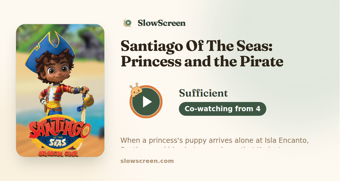 Santiago Of The Seas: Princess and the Pirate Puppy | Sufficient, co-watching from age 4