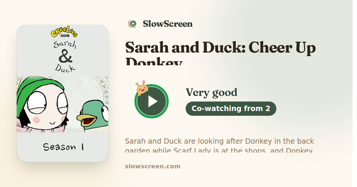 Sarah and Duck: Cheer Up Donkey | Very good, co-watching from age 2