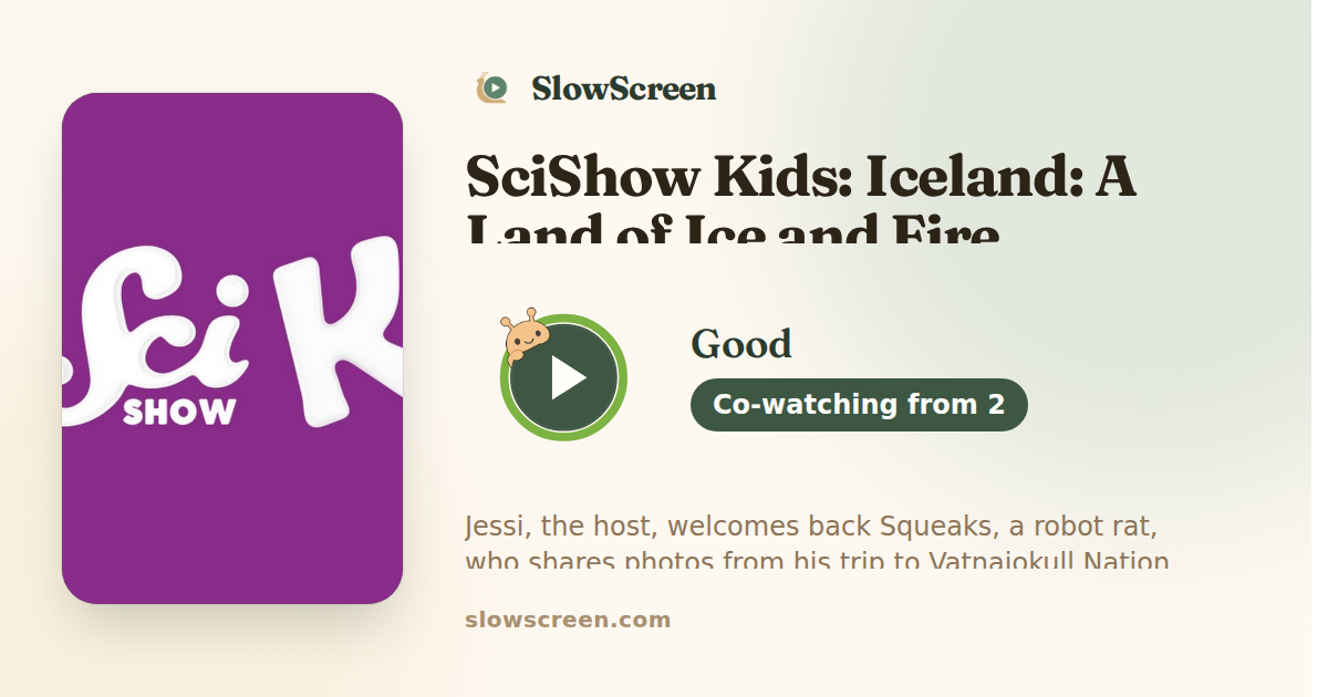 SciShow Kids: Iceland: A Land of Ice and Fire | Good, co-watching from age 2