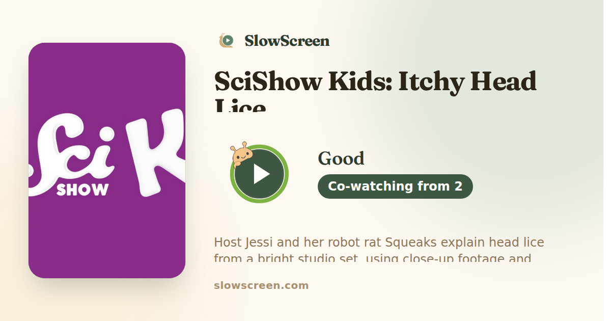 SciShow Kids: Itchy Head Lice | Good, co-watching from age 2