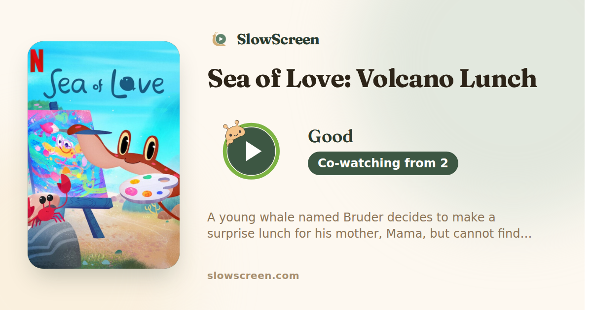 Sea of Love: Volcano Lunch | Good, co-watching from age 2