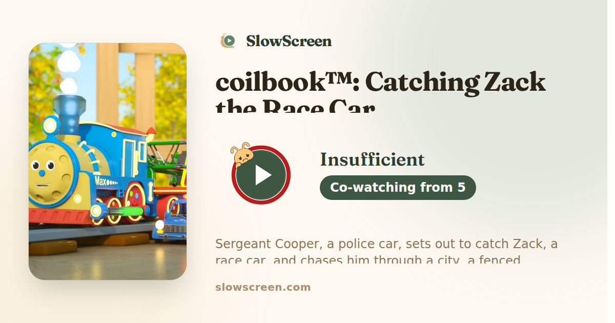 coilbook™: Catching Zack the Race Car | Insufficient, co-watching from age 5