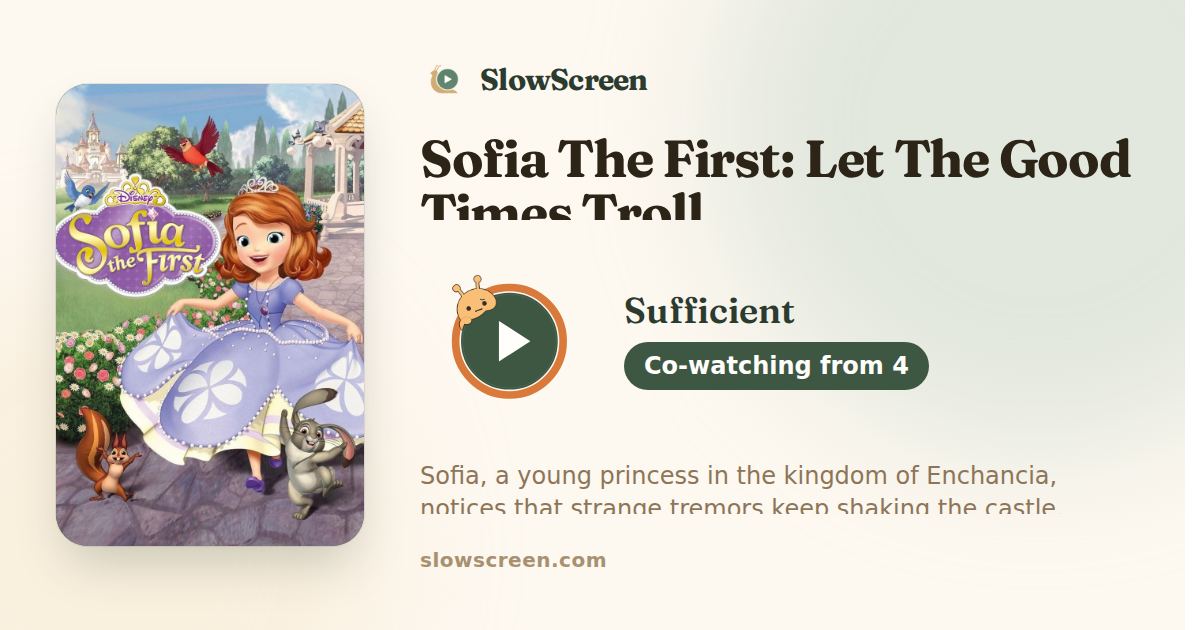 Sofia The First: Let The Good Times Troll | Sufficient, co-watching from age 4