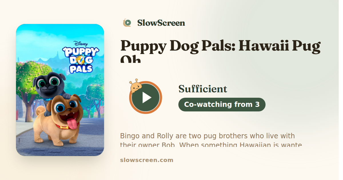 Puppy Dog Pals: Hawaii Pug Oh | Sufficient, co-watching from age 3