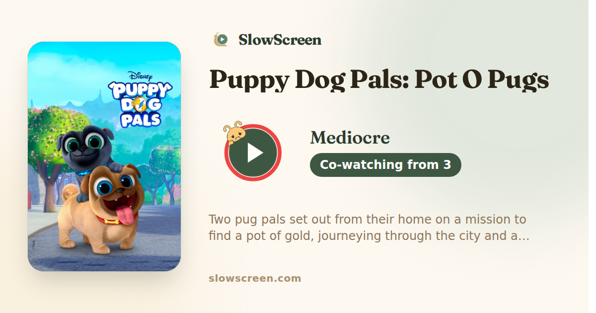 Puppy Dog Pals: Pot O Pugs | Mediocre, co-watching from age 3