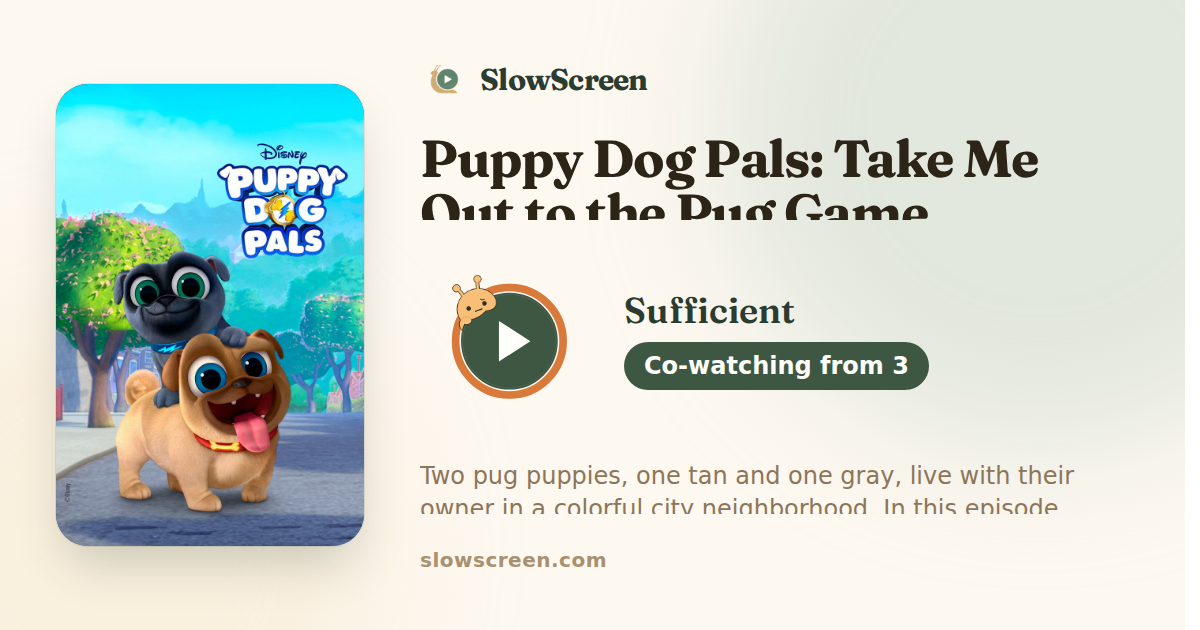 Puppy Dog Pals: Take Me Out to the Pug Game | Sufficient, co-watching from age 3