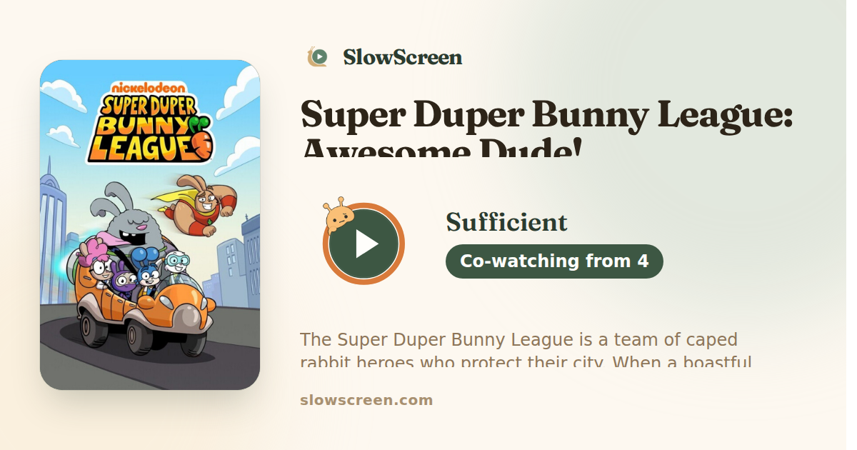 Super Duper Bunny League: Awesome Dude! | Sufficient, co-watching from age 4