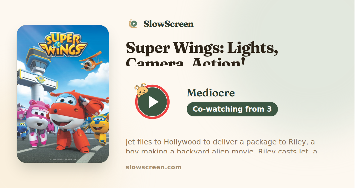 Super Wings: Lights, Camera, Action! | Mediocre, co-watching from age 3
