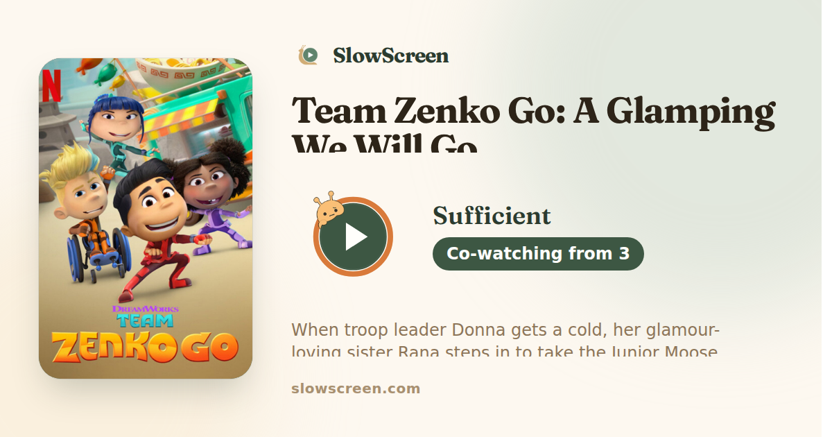 Team Zenko Go: A Glamping We Will Go | Sufficient, co-watching from age 3