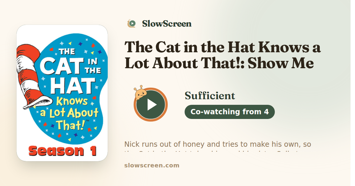 The Cat in the Hat Knows a Lot About That!: Show Me the Honey | Sufficient, co-watching from age 4