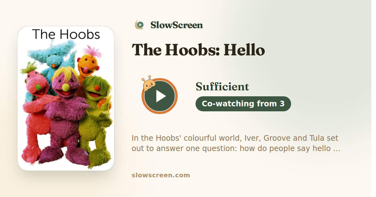 The Hoobs: Hello | Sufficient, co-watching from age 3