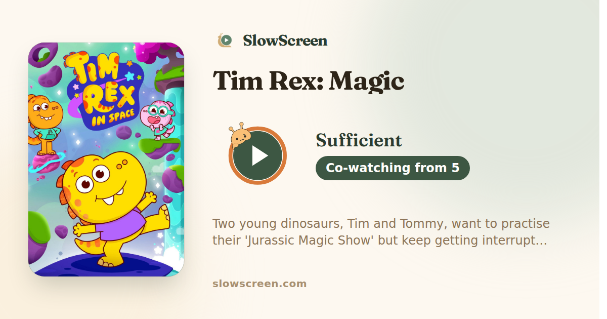 Tim Rex: Magic | Sufficient, co-watching from age 5