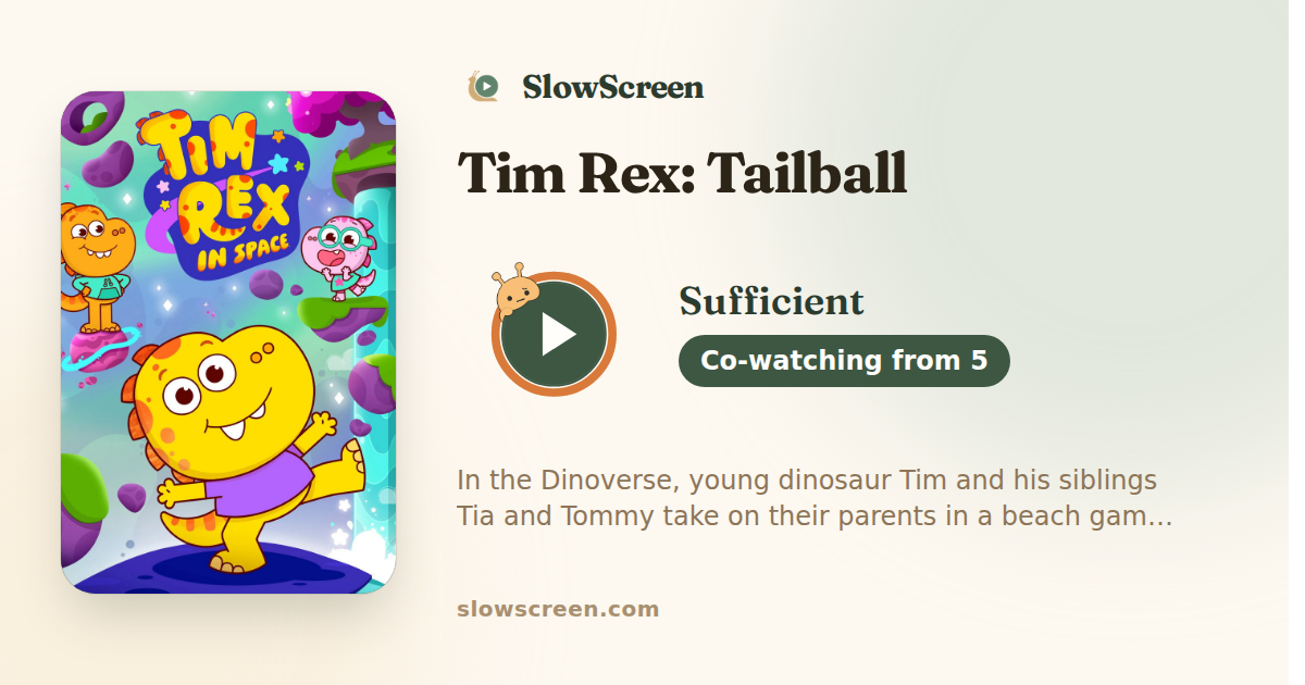 Tim Rex: Tailball | Sufficient, co-watching from age 5