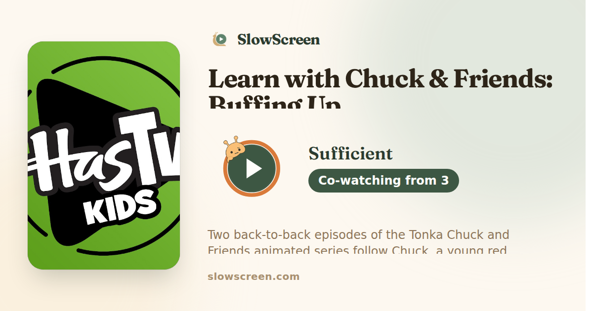 Learn with Chuck & Friends: Buffing Up | Sufficient, co-watching from age 3