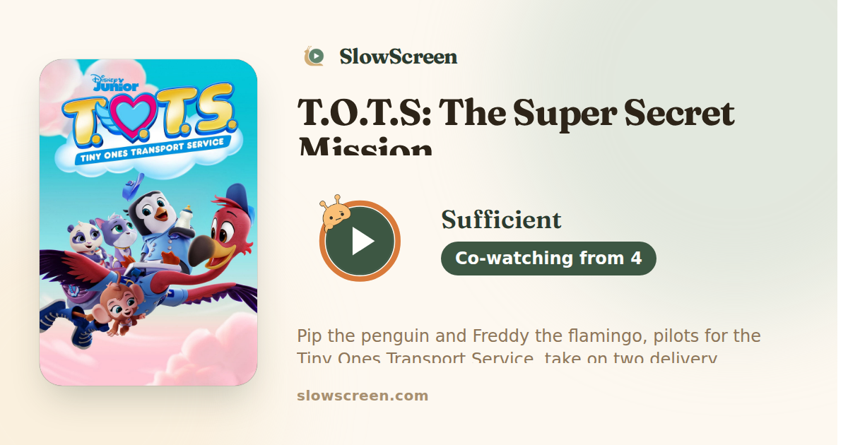 T.O.T.S: The Super Secret Mission | Sufficient, co-watching from age 4