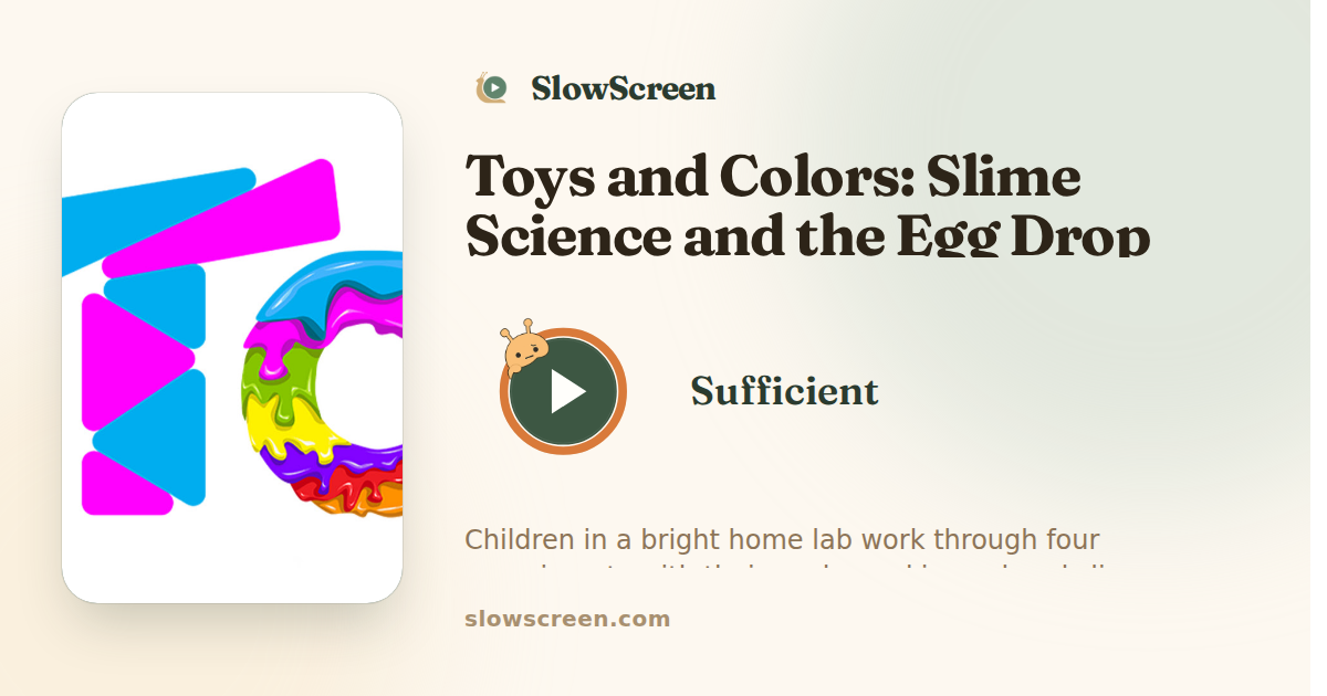 Toys and Colors: Slime Science and the Egg Drop Challenge | Sufficient