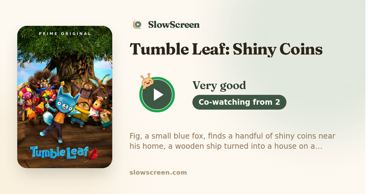 Tumble Leaf: Shiny Coins | Very good, co-watching from age 2