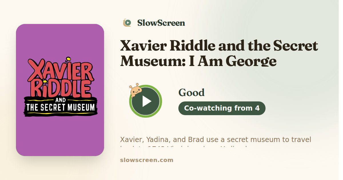 Xavier Riddle and the Secret Museum: I Am George Washington | Good, co-watching from age 4