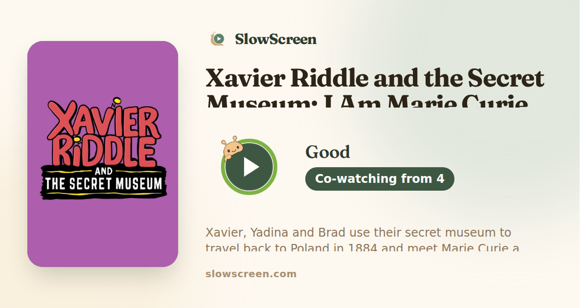 Xavier Riddle and the Secret Museum: I Am Marie Curie | Good, co-watching from age 4