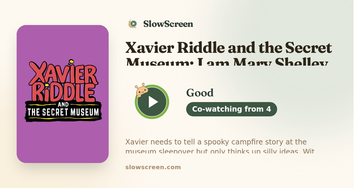 Xavier Riddle and the Secret Museum: I am Mary Shelley | Good, co-watching from age 4